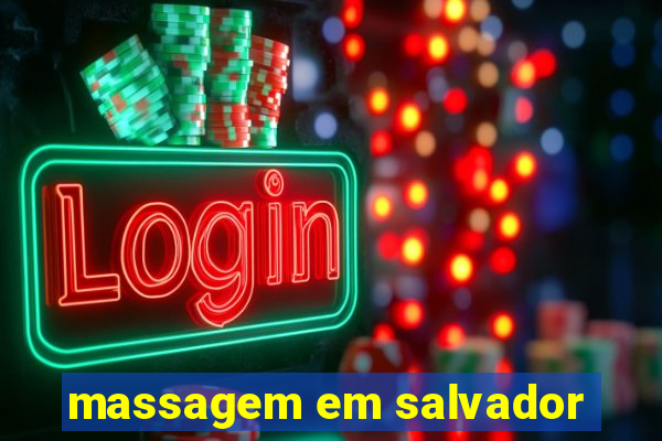 massagem em salvador